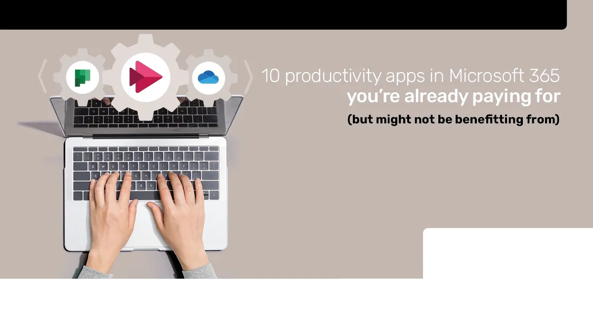 10 productivity apps in 365 you’re already paying for