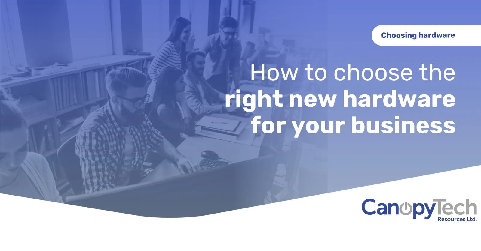 December 2024 Guide – How to Choose the Right Hardware for Your Business