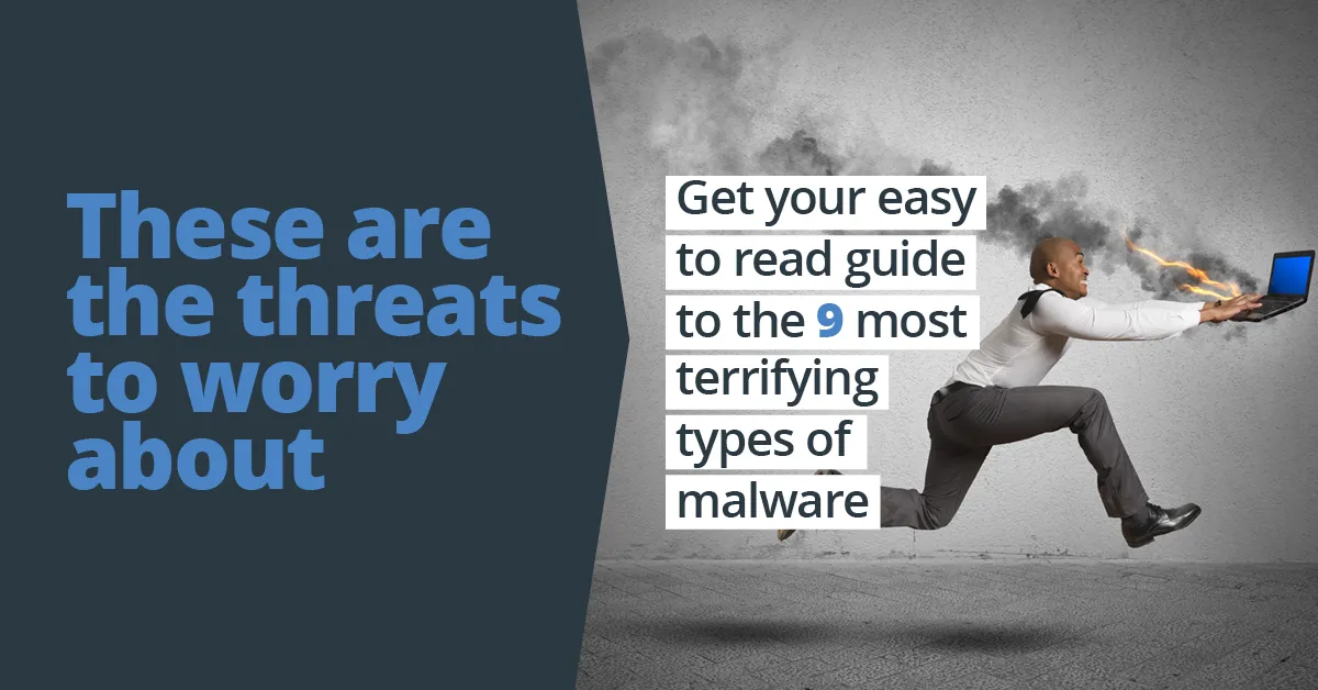 The 9 most terrifying types of malware
