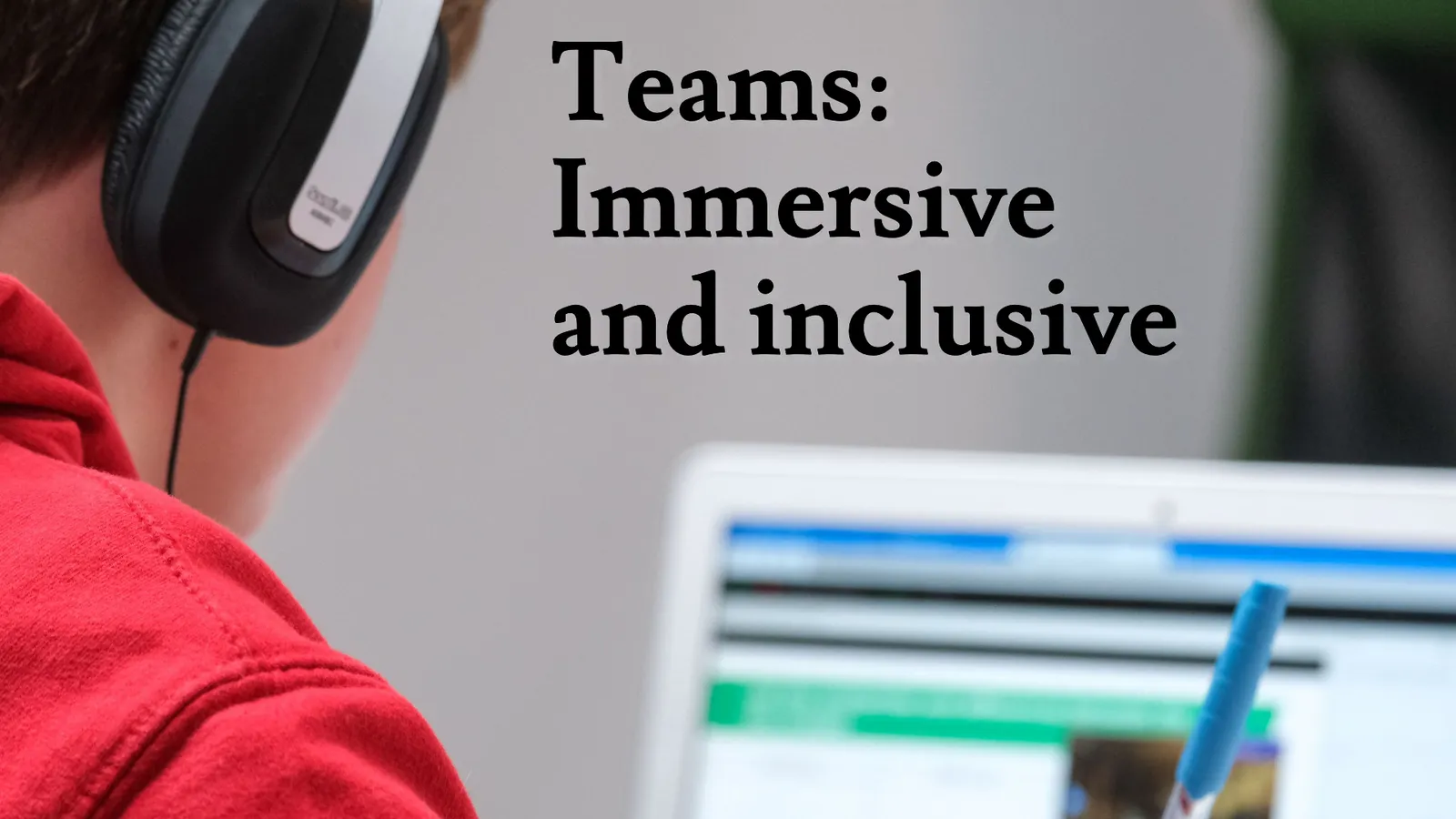 Weekly Tech Tip – July 28th – Teams: Immersive and inclusive