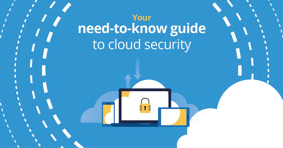 Your need-to-know guide to cloud security