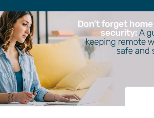 November 2023: A guide to keeping remote workers safe and secure