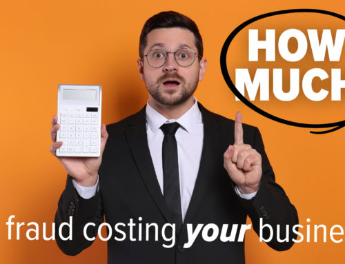 Fraud is costing businesses MILLIONS